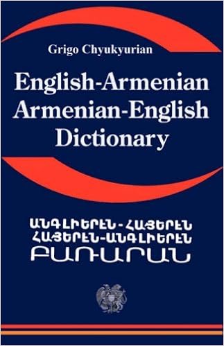 English Armenian Armenian English Dictionary A Dictionary Of The Armenian Language By Grigo Chyukyurian June 04 2007 Amazon Com Books