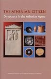 The Athenian Citizen: Democracy in the Athenian Agora (Agora Picture Book) by