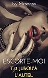 Escorte-moi T.3 Jusqu'à l'autel (French Edition) by Ivy Meresgon