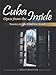Cuba Open from the Inside: Travels in the forbidden land by 