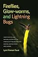 Fireflies, Glow-worms, and Lightning Bugs: Identification and Natural History of the Fireflies of the Eastern and Central United States and Canada (Wormsloe Foundation Nature Book Ser.)