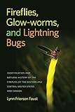 Fireflies, Glow-worms, and Lightning Bugs: Identification and Natural History of the Fireflies of the Eastern and Central United States and Canada (Wormsloe Foundation Nature Book Ser.)