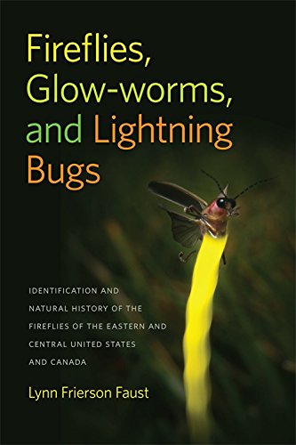 Fireflies, Glow-worms, and Lightning Bugs: Identification and Natural History of the Fireflies of the Eastern and Central United States and Canada (Wormsloe Foundation Nature Book Ser.)