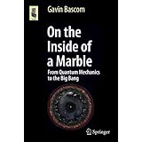 On the Inside of a Marble: From Quantum Mechanics to the Big Bang (Astronomers' Universe)