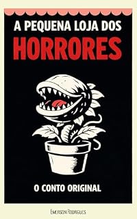 Livro A Pequena Loja dos Horrores : O Conto Original (Clássicos do Cinema)