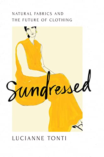 Sundressed: Natural Fabrics and the Future of Clothing (English Edition)