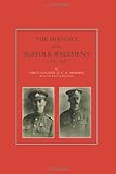 HISTORY OF THE SUFFOLK REGIMENT 1914-1927 by Lieut.-Col. C. C. R. Murphy