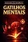 Livro Gatilhos Mentais : Como influenciar, persuadir e conquistar resultados em qualquer situação usando a psicologia da mente humana (PSICOLOGIA DA INFLUÊNCIA E COMPORTAMENTO)