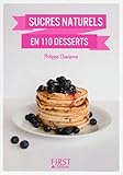 Sucres naturels en 110 desserts by