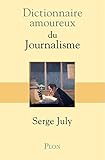 Dictionnaire amoureux du journalisme (French Edition) by 