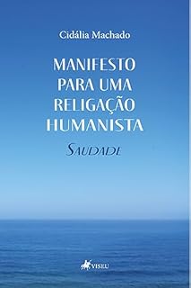 Livro Manifesto para uma Religação Humanista: Saudade