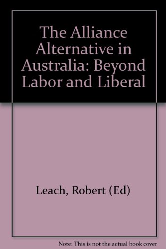 The alliance alternative in Australia : beyond labor and liberal