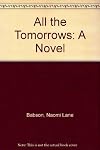 All the Tomorrows: A Novel