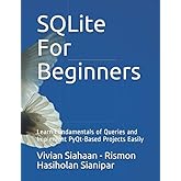 SQLite For Beginners: Learn Fundamentals of Queries and Implement PyQt-Based Projects Easily