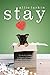 Stay: A Novel