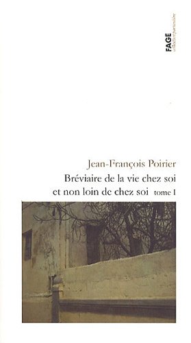 Bréviaire de la vie chez soi et non loin de chez soi