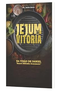 Livro Jejum da Vitória na visão de Daniel: Jejum de Daniel