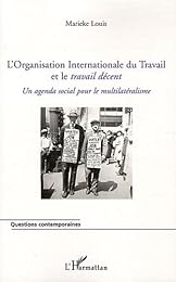L' Organisation internationale du travail et le travail décent