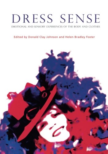 Dress Sense: Emotional and Sensory Experiences of the Body and Clothes