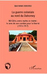 La  guerre coloniale au Nord du Dahomey