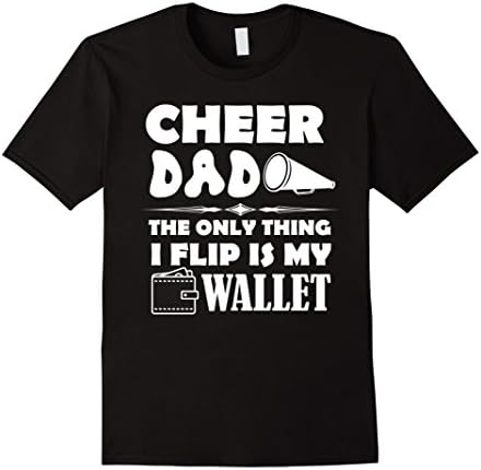Mens CHEER DAD - The Only Thing I Flip Is My Wallet T Shirt Funny 2XL Black