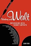 Working with Walt: Interviews with Disney Artists Working with Walt: Interviews with Disney Artists