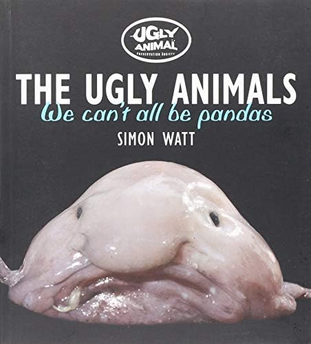 The Ugly Animals: We Can't All Be Pandas (Ugly Animal Perservation Society) Paperback – May 1, 2015