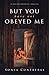 But You Have Not Obeyed Me (He Has Not Forgotten Book 1) by Sonya Contreras