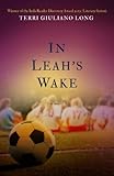 Front cover for the book In Leah's Wake by Terri Giuliano Long