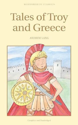 Tales of troy and greece (wordsworth children s classics)