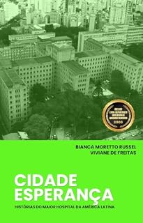 Livro Cidade Esperança: História do Maior Hospital da América Latina