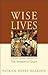Wise Lives: Orthodox Christian Reflections on the Wisdom of Sirach