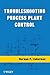 Troubleshooting Process Plant Control