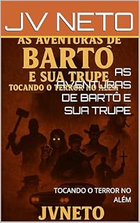 Livro AS AVENTURAS DE BARTÔ E SUA TRUPE: TOCANDO O TERROR NO ALÉM
