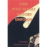 Our Post-Soviet History Unfolds: Poems