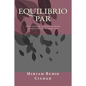 Equilibrio par: en la concepción, gestación, nacimiento y progreso feliz de una nueva vida. (Spanish Edition)