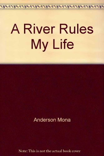 A River Rules My Life 0908676565 Book Cover