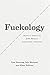 Fuckology: Critical Essays on John Money's Diagnostic Concepts by Lisa Downing, Iain Morland