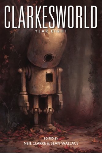 Clarkesworld: Year Eight (Clarkesworld Anthology) (Volume 8)