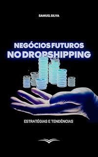 Livro Negócios Futuros no Dropshipping:: Estratégias e Tendências