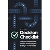 The Decision Checklist: A Practical Guide to Avoiding Problems
