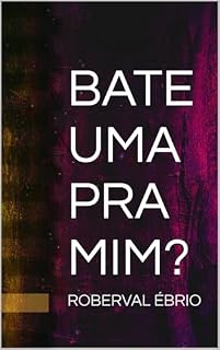 Livro BATE UMA PRA MIM?