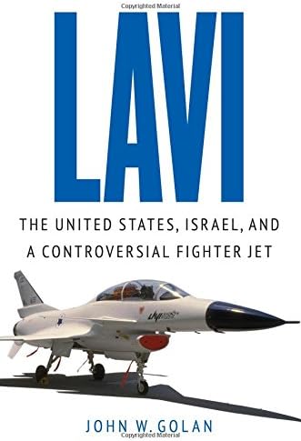 Lavi: The United States, Israel, and a Controversial Fighter Jet