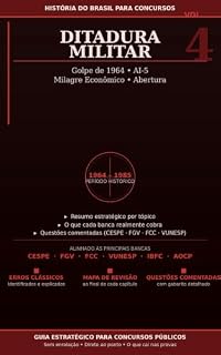 Livro História do Brasil para Concursos – Volume 4: Ditadura Militar (1964–1985): Guia Estratégico para CESPE, FGV, FCC e VUNESP