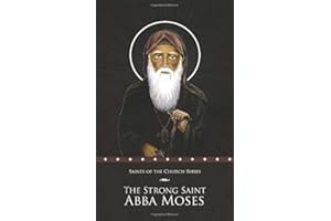 The Strong Saint Abba Moses