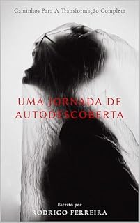 Livro Caminhos para A transformação completa: Uma jornada de auto descoberta