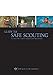 Guide to Safe Scouting: A Guide for Current Policies and Procedures