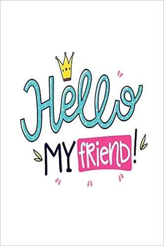 Hello My Friend Pocket Dotted Journal And Notebook For Journaling Smile Design Diary For Girls And Women Cute Unique Gift Idea Sketchbook For Your Partner Lover Wife Husband Amazon Co Uk Publishing