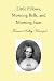 Little Pillows, Morning Bells, and Morning Stars (The Children's Books of Frances Ridley Havergal) ( by Frances Ridley Havergal, David L. Chalkley