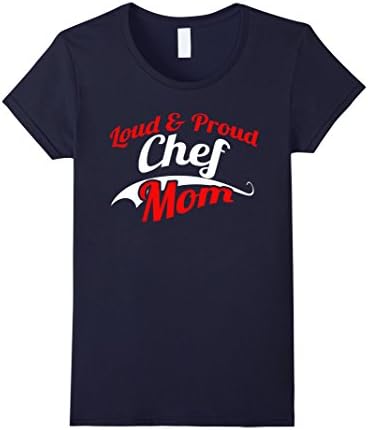 Womens Loud &amp; Proud Chef Mom - Funny Gift Shirt For Mom Medium Navy
